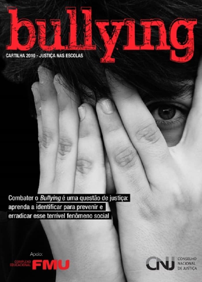 Bullying. CARTILHA 2010 - JUSTIÇA NAS ESCOLAS. Combater o Bullying é uma questão de justiça: aprenda a identificar para prevenir e erradicar esse terrível fenômeno social.